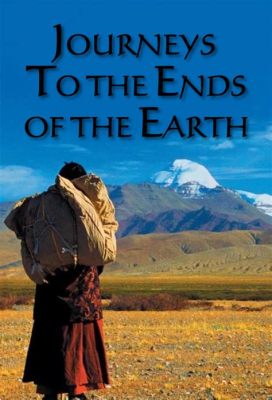 Journey to the Ends of the Earth: A Magical Adventure Tale of Self-Discovery and Courage